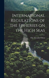 Front cover_International Regulations of the Fisheries on the High Seas