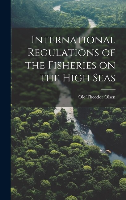 Front cover_International Regulations of the Fisheries on the High Seas