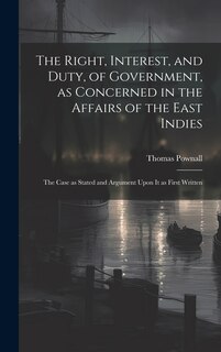 Front cover_The Right, Interest, and Duty, of Government, as Concerned in the Affairs of the East Indies