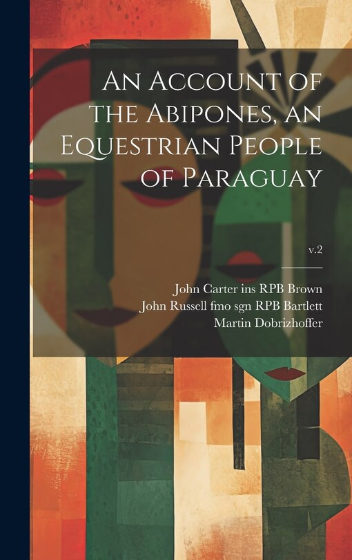 Front cover_An Account of the Abipones, an Equestrian People of Paraguay; v.2
