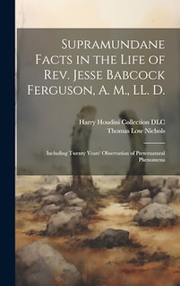 Couverture_Supramundane Facts in the Life of Rev. Jesse Babcock Ferguson, A. M., LL. D.