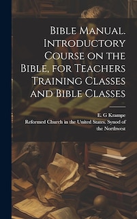 Couverture_Bible Manual. Introductory Course on the Bible, for Teachers Training Classes and Bible Classes