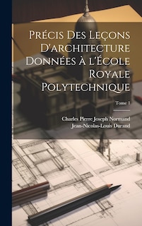 Couverture_Précis des leçons d'architecture données à l'École royale polytechnique; Tome 1