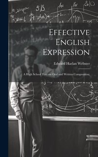 Front cover_Effective English Expression; a High School Text on Oral and Written Composition;