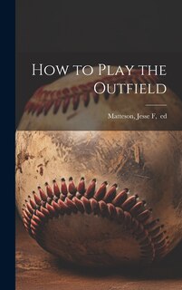 Front cover_How to Play the Outfield