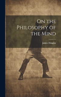 On the Philosophy of the Mind