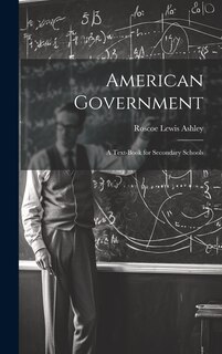 Front cover_American Government; a Text-book for Secondary Schools
