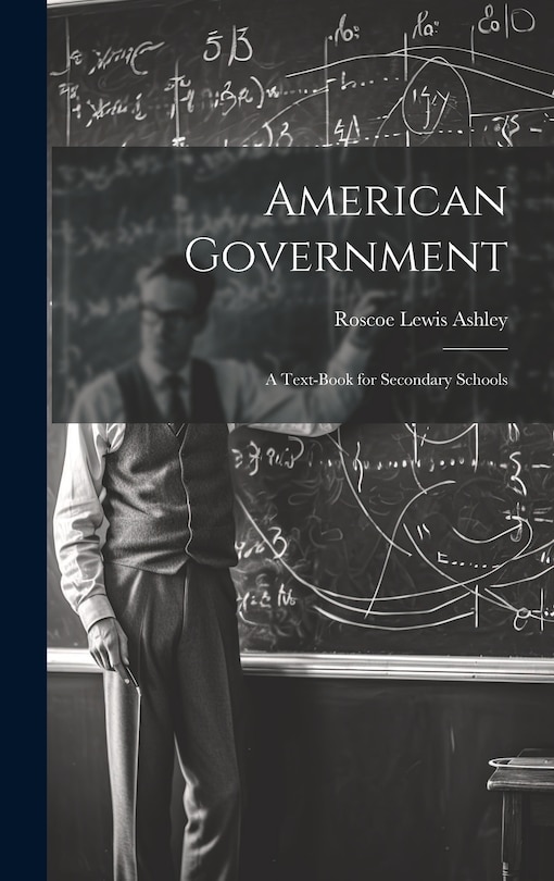 Front cover_American Government; a Text-book for Secondary Schools