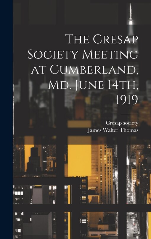 Couverture_The Cresap Society Meeting at Cumberland, Md. June 14th, 1919