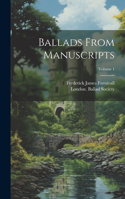Front cover_Ballads From Manuscripts; Volume 1