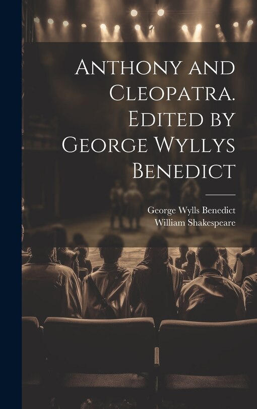 Front cover_Anthony and Cleopatra. Edited by George Wyllys Benedict