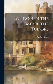 Front cover_London in the Time of the Tudors