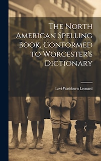 Couverture_The North American Spelling Book, Conformed to Worcester's Dictionary