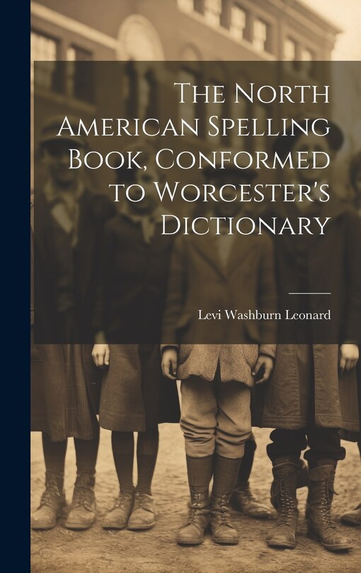 Couverture_The North American Spelling Book, Conformed to Worcester's Dictionary
