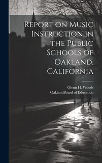 Couverture_Report on Music Instruction in the Public Schools of Oakland, California