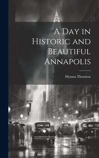 Front cover_A Day in Historic and Beautiful Annapolis