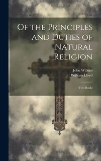 Of the Principles and Duties of Natural Religion: Two Books