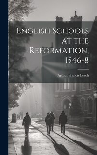 Couverture_English Schools at the Reformation, 1546-8