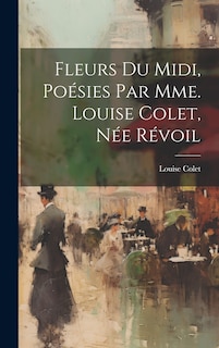 Front cover_Fleurs Du Midi, Poésies Par Mme. Louise Colet, Née Révoil