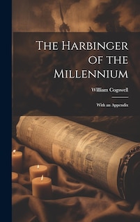 Front cover_The Harbinger of the Millennium; With an Appendix