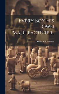 Every Boy His Own Manufacturer..