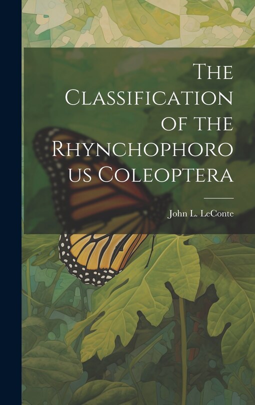 Front cover_The Classification of the Rhynchophorous Coleoptera