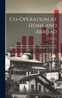 Couverture_Co-operation at Home and Abroad; a Description and Analysis, With a Supplement on the Progress of Co-operation in the United Kingdom (1908-1918)