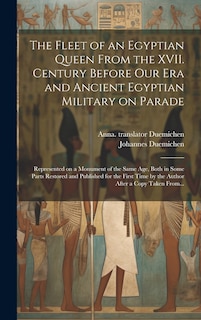 Front cover_The Fleet of an Egyptian Queen From the XVII. Century Before Our Era and Ancient Egyptian Military on Parade