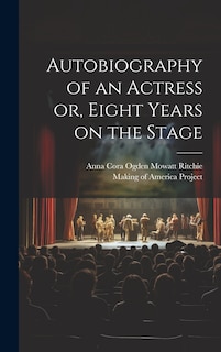 Couverture_Autobiography of an Actress [electronic Resource] or, Eight Years on the Stage