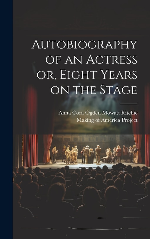 Couverture_Autobiography of an Actress [electronic Resource] or, Eight Years on the Stage