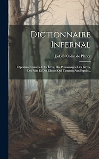 Front cover_Dictionnaire infernal; répertoire universel des êtres, des personnages, des livres, des faits et des choses qui tiennent aux esprits ..