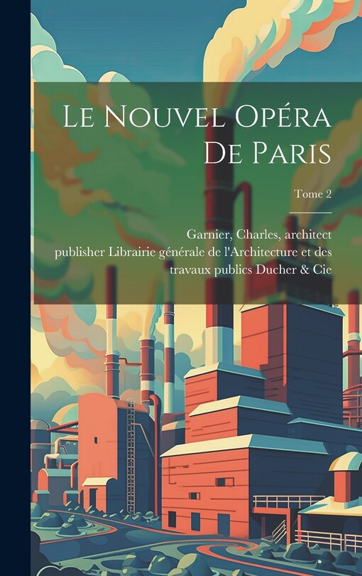 Front cover_Le nouvel Opéra de Paris; Tome 2