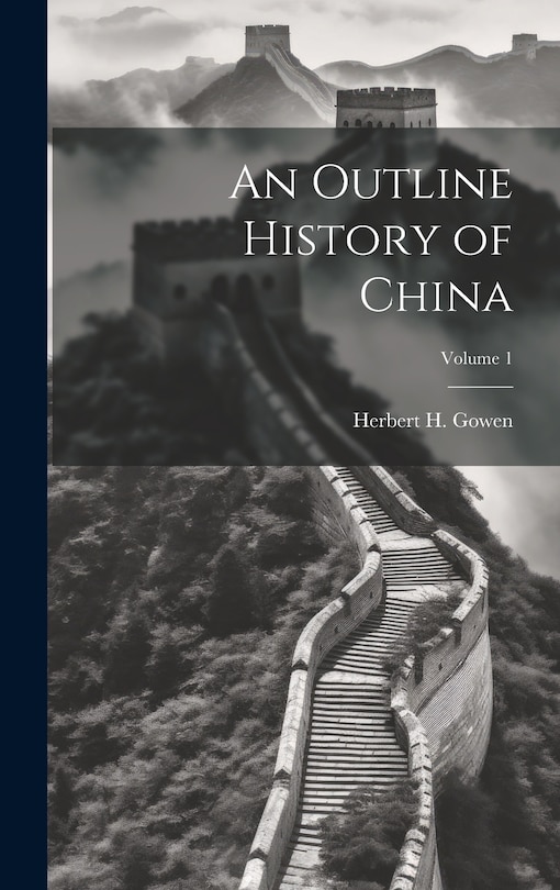 Couverture_An Outline History of China; Volume 1