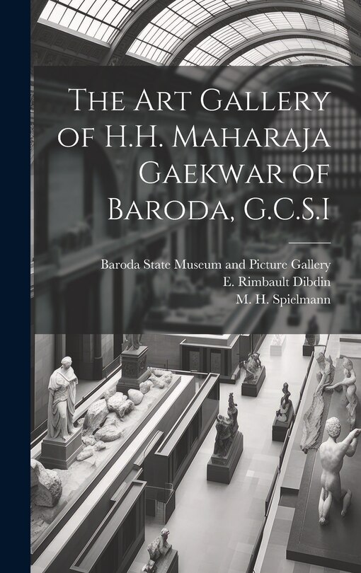 Couverture_The Art Gallery of H.H. Maharaja Gaekwar of Baroda, G.C.S.I