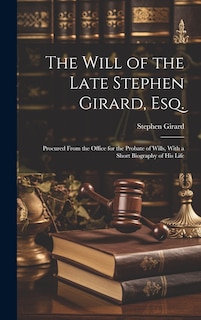Front cover_The Will of the Late Stephen Girard, Esq.