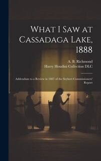 Front cover_What I Saw at Cassadaga Lake, 1888