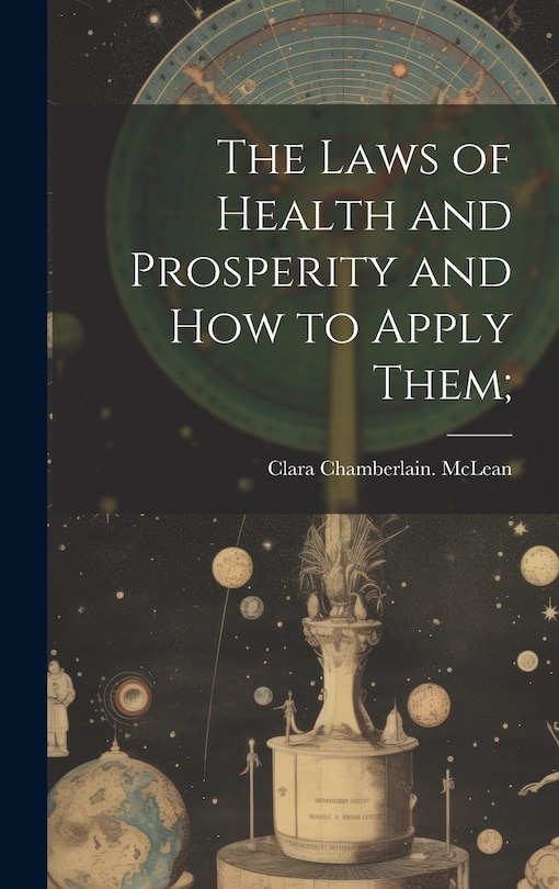 Couverture_The Laws of Health and Prosperity and How to Apply Them;