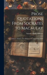 Front cover_Prose Quotations From Socrates to Macaulay