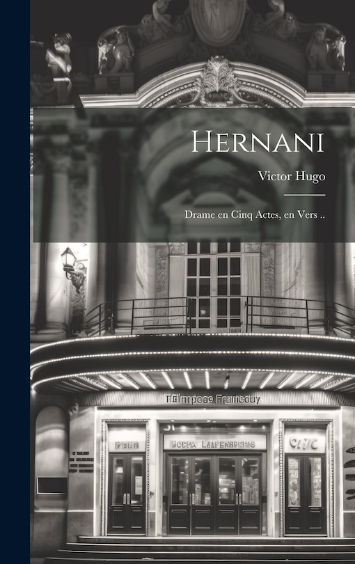 Front cover_Hernani; drame en cinq actes, en vers ..