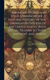Couverture_American Spiders and Their Spinningwork. A Natural History of the Orbweaving Spiders of the United States, With Special Regard to Their Industry and Habits