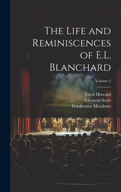 Front cover_The Life and Reminiscences of E.L. Blanchard; Volume 2