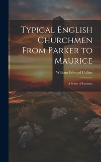 Front cover_Typical English Churchmen From Parker to Maurice