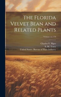 Couverture_The Florida Velvet Bean and Related Plants; Volume no.179
