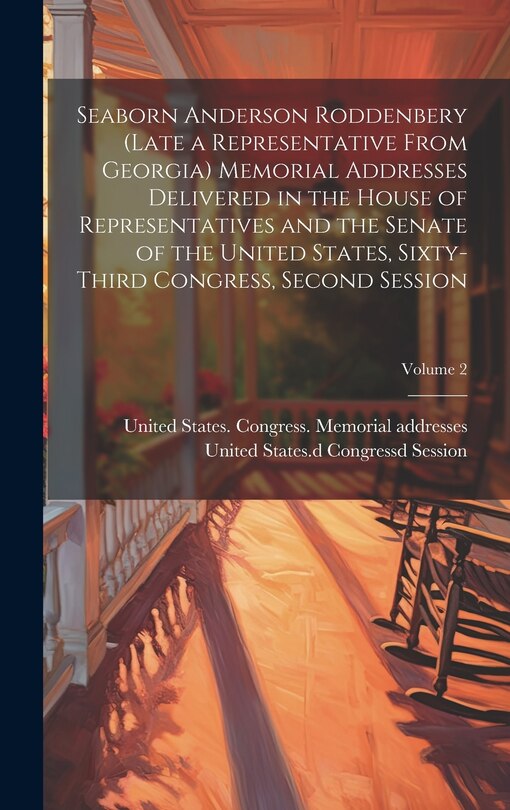 Front cover_Seaborn Anderson Roddenbery (late a Representative From Georgia) Memorial Addresses Delivered in the House of Representatives and the Senate of the United States, Sixty-third Congress, Second Session; Volume 2