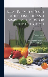 Front cover_Some Forms of Food Adulteration and Simple Methods for Their Detection; Volume no.100