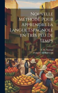 Front cover_Nouvelle méthode pour apprendre la langue espagnole en très peu de temps