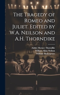 Front cover_The Tragedy of Romeo and Juliet. Edited by W.A. Neilson and A.H. Thorndike