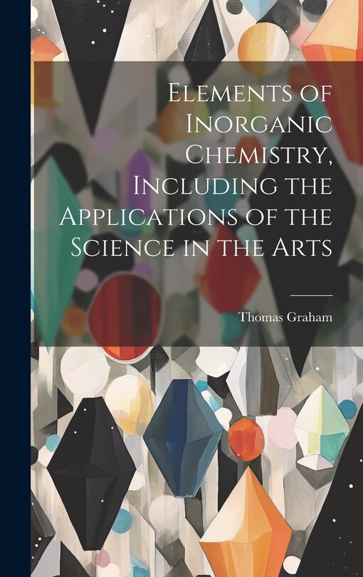 Couverture_Elements of Inorganic Chemistry, Including the Applications of the Science in the Arts