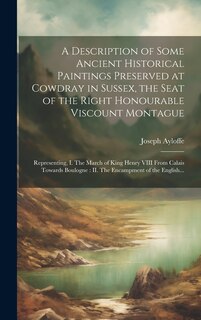 Front cover_A Description of Some Ancient Historical Paintings Preserved at Cowdray in Sussex, the Seat of the Right Honourable Viscount Montague