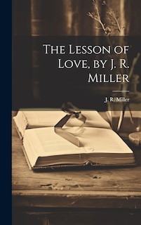 Front cover_The Lesson of Love, by J. R. Miller